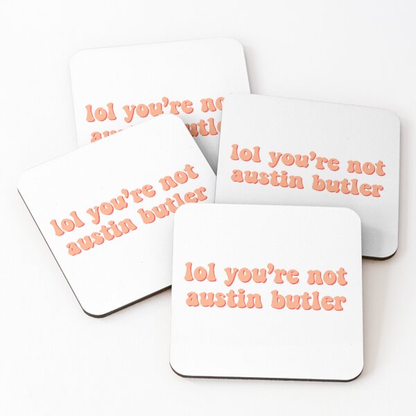 Item preview, lol you’re not austin butler designed and sold by pnkrose.