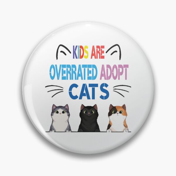 Item preview, kids are overrated adopt a cat   designed and sold by LUCIHOMES.