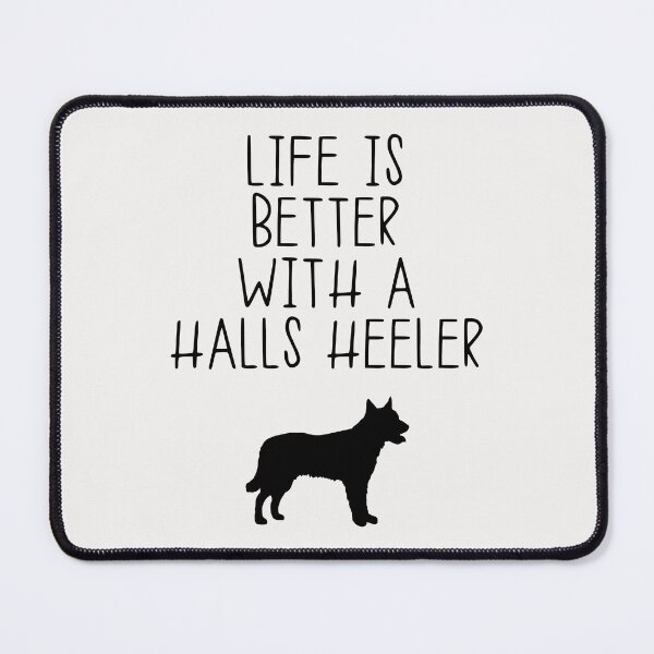 Item preview, Life Is Better With A Halls Heeler designed and sold by kindxinn.