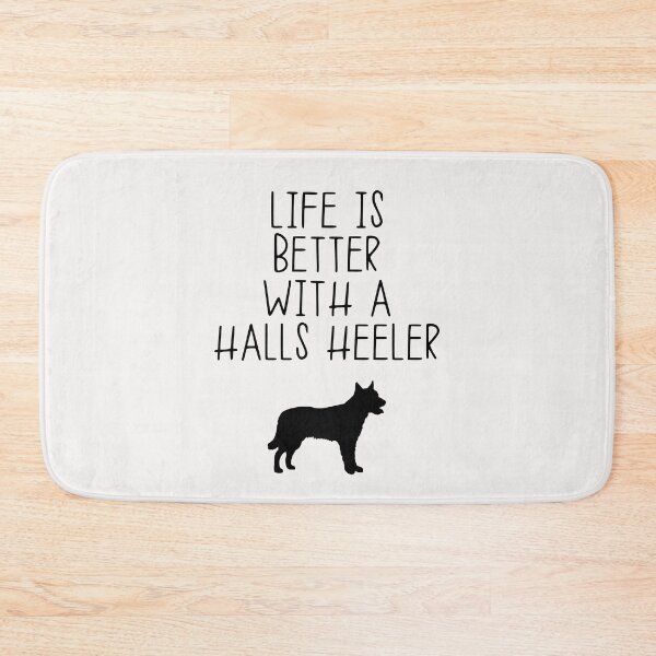 Item preview, Life Is Better With A Halls Heeler designed and sold by kindxinn.