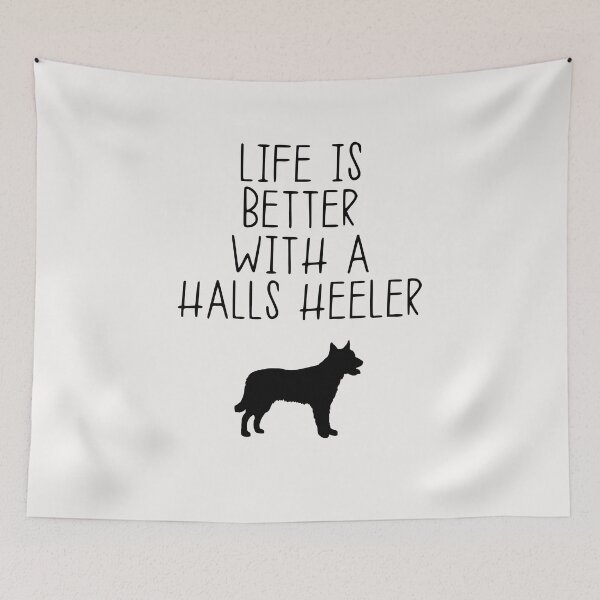 Item preview, Life Is Better With A Halls Heeler designed and sold by kindxinn.