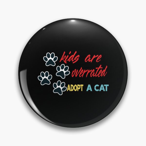 Item preview, kids are overrated adopt a cat   designed and sold by LUCIHOMES.