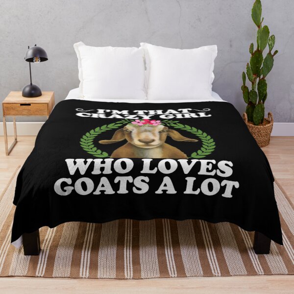 Item preview, I'm That Crazy Girl Who Loves Goats A Lot designed and sold by franktact.