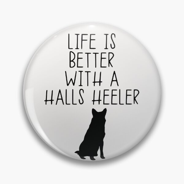Item preview, Life Is Better With A Halls Heeler designed and sold by kindxinn.