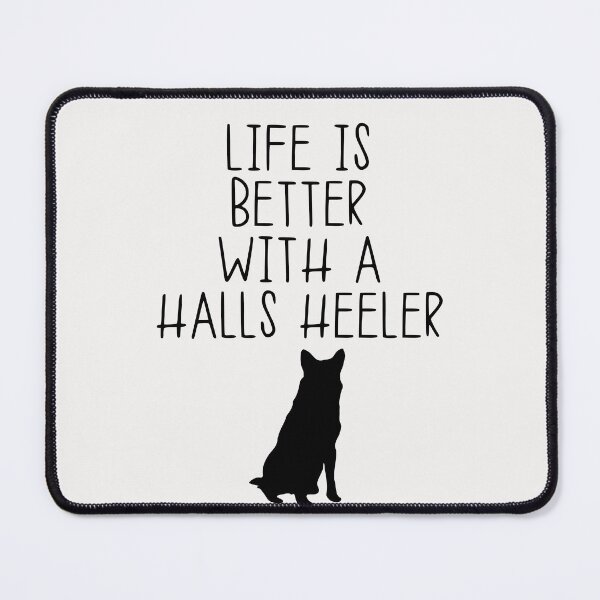 Item preview, Life Is Better With A Halls Heeler designed and sold by kindxinn.