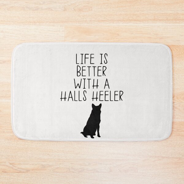 Item preview, Life Is Better With A Halls Heeler designed and sold by kindxinn.