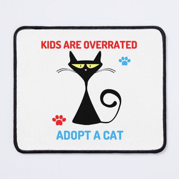 Item preview, Kids are overrated adopt a cat  cats lovers  kids designed and sold by LUCIHOMES.