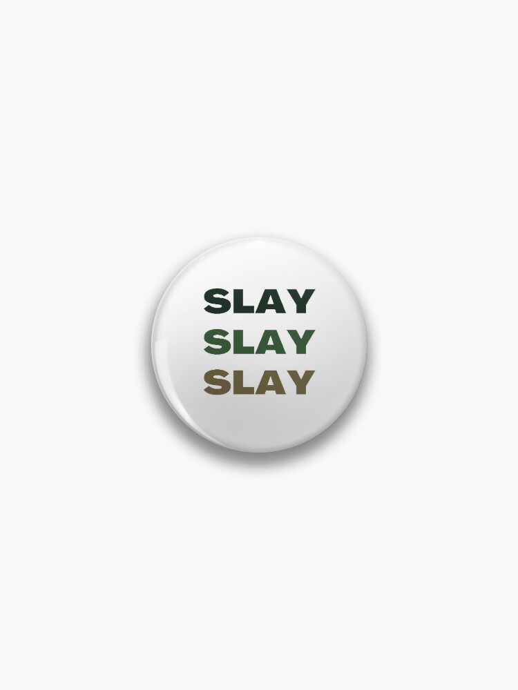 Pin em slay