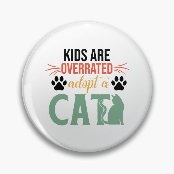 Item preview, kids are overrated adopt a cat lover  designed and sold by LUCIHOMES.