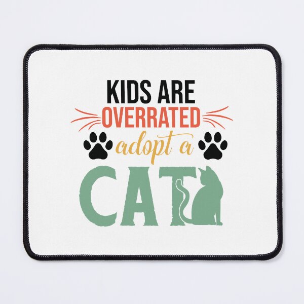 Item preview, kids are overrated adopt a cat lover designed and sold by LUCIHOMES.