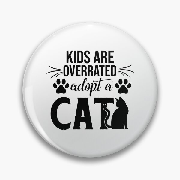 Item preview, kids are overrated adopt a cat lover  designed and sold by LUCIHOMES.