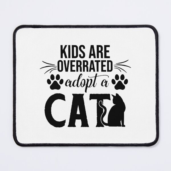 Item preview, kids are overrated adopt a cat lover  designed and sold by LUCIHOMES.