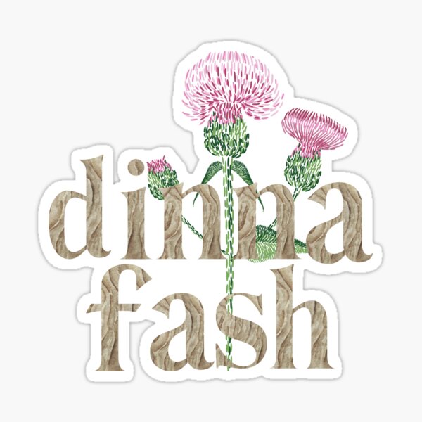 Outlander Dinna Fash Chardon et Bois Sticker
