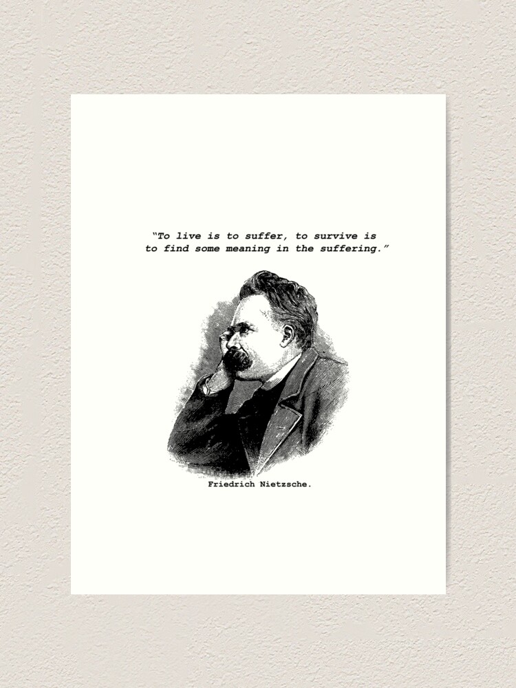 Impression Artistique Friedrich Nietzsche Vivre C Est Souffrir Citation Design Par Cherrybadoom Redbubble