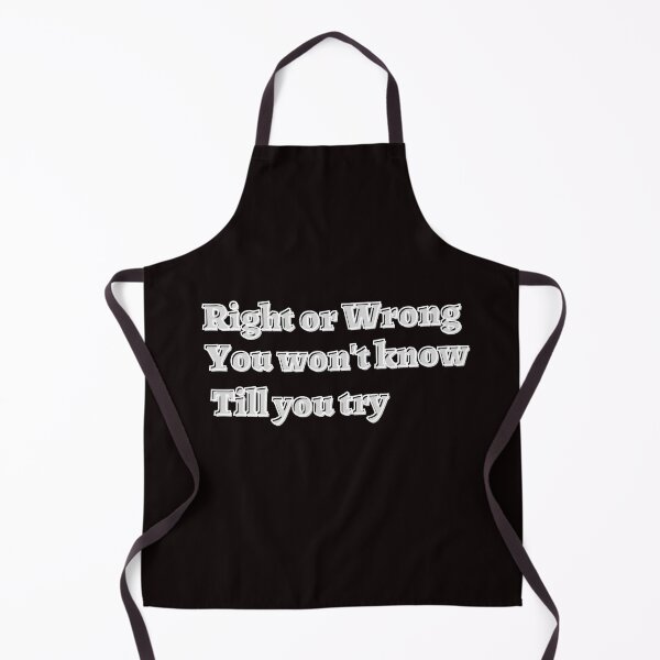 Item preview, Right or wrong you won't know till you try. designed and sold by tabykid.