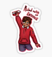 Michael Makes an Entrance! Sticker