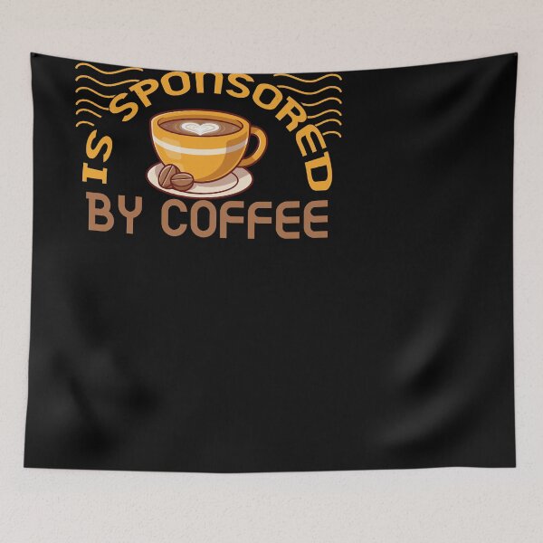 Item preview, Todays Good Mood Is Sponsored By Coffee designed and sold by AY-Store24.