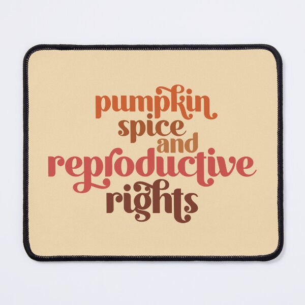 Item preview, Pumpkin Spice & Reproductive Rights designed and sold by midwifesmarket.