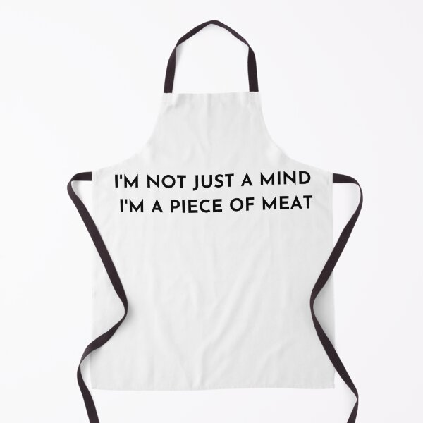 Item preview, I´m not just a mind , I´m a piece of meat designed and sold by PIXTrending.
