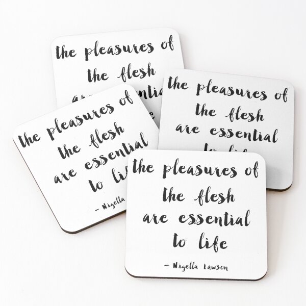Item preview, "the pleasures of the flesh are essential to life" - Nigella Lawson designed and sold by C4ptainRavioli.