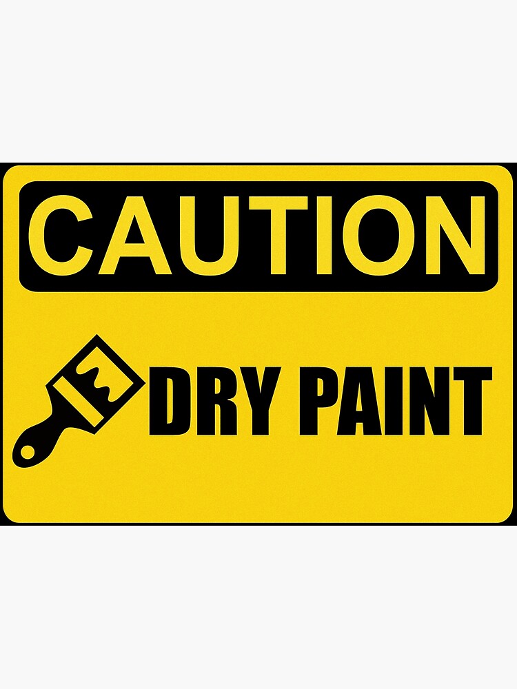 "Caution Dry Paint" Poster for Sale by LambruscoPeter Redbubble