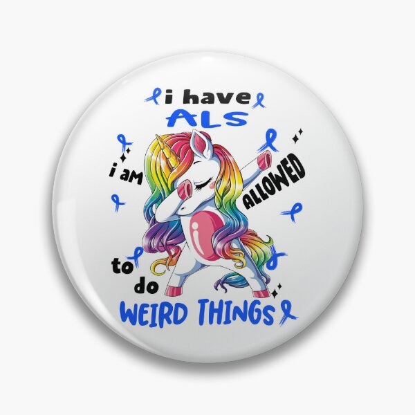 Item preview, ALS Awareness Funny I have ALS i'm allowed to do Weird Things! designed and sold by JanetShop809.