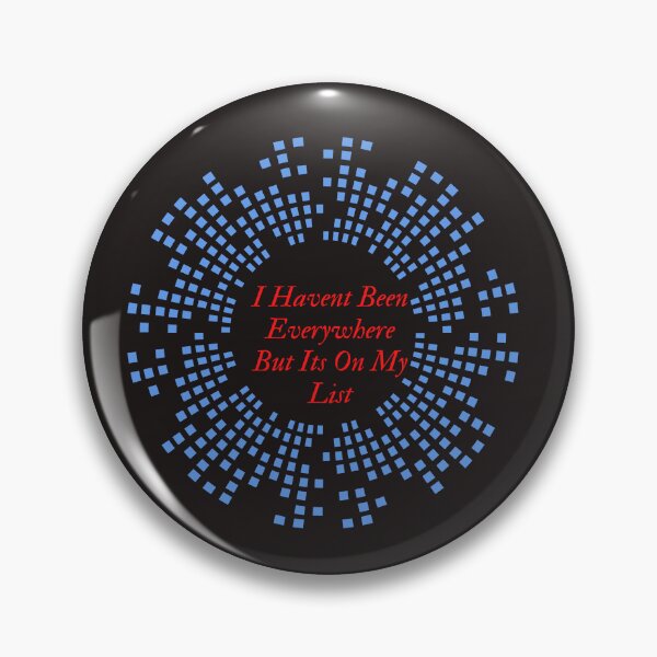 Item preview, I Havent Been Everywhere But Its On My List designed and sold by Stylish-choice.