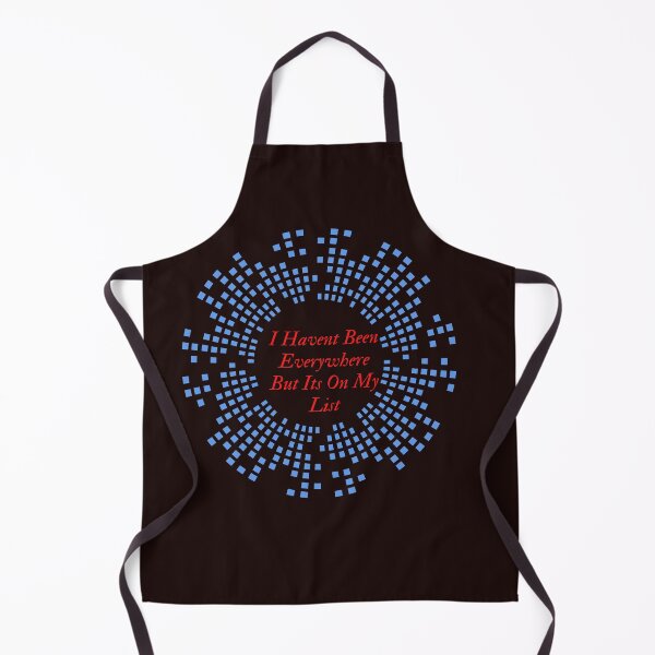 Item preview, I Havent Been Everywhere But Its On My List designed and sold by Stylish-choice.