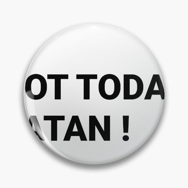 Item preview, NOT TODAY SATAN designed and sold by fritz-10signer.