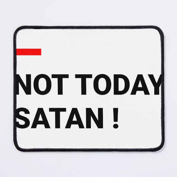 Item preview, NOT TODAY SATAN designed and sold by fritz-10signer.