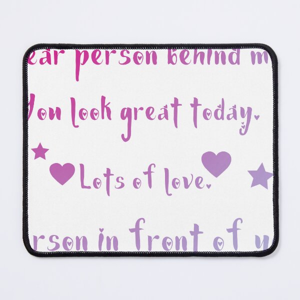 Item preview,  dear person behind me you look great today designed and sold by Zakaria-4.