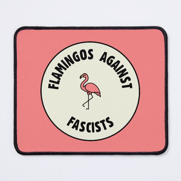 Item preview, Flamingos Against Fascists - Pro Democracy designed and sold by Picket Club.