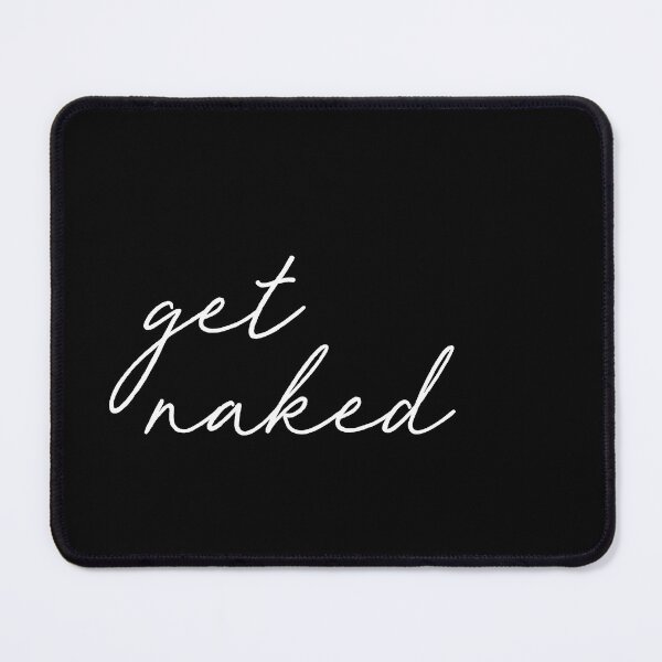Item preview, get naked, black and white designed and sold by corbrand.