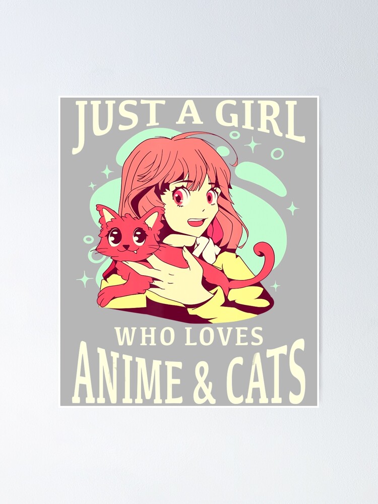 "Just A Girl Who Loves Anime And Cats. Anime Merch Anime Girl" Poster