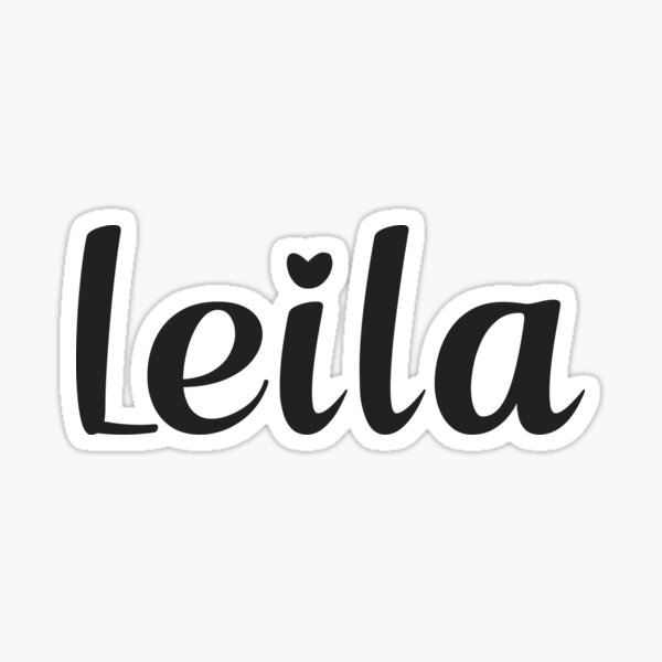 Leila Name Stickers for Sale | Redbubble