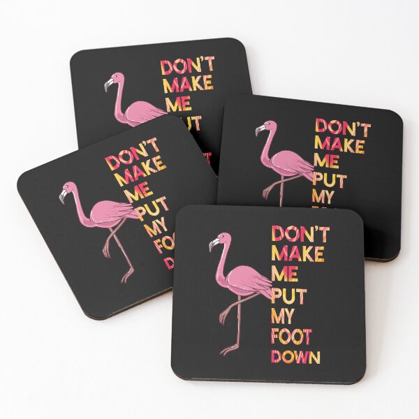 Item preview, Don't Make Me Put My Foot Down Pink Flamingo  designed and sold by MichaelKi32145.