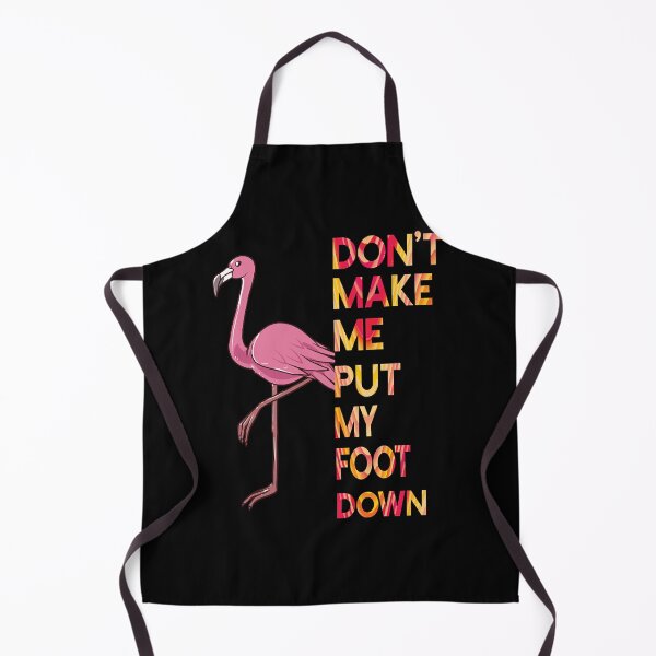 Item preview, Don't Make Me Put My Foot Down Pink Flamingo designed and sold by MichaelKi32145.