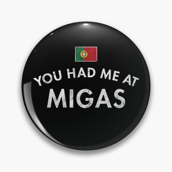 Item preview, You Had Me At Migas, Portugal designed and sold by twHistory.