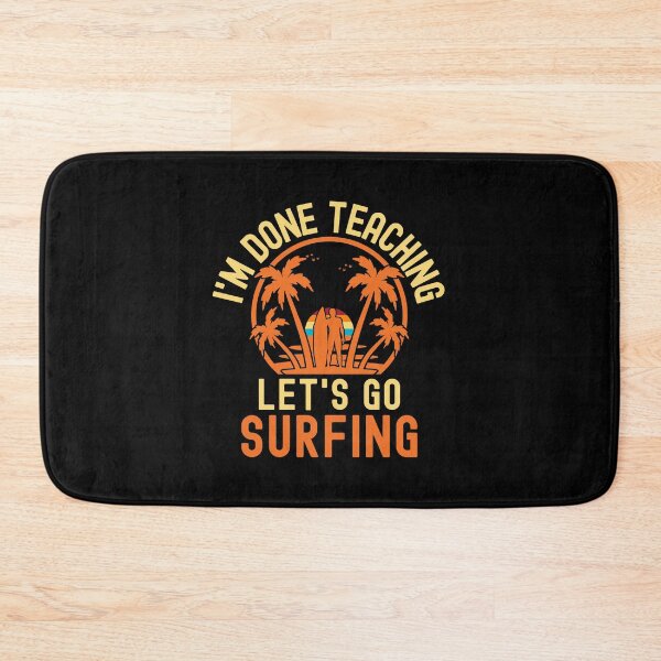 Item preview, I'm Done Teaching Let's Go Surfing - Educator Surfing, Surfing Teacher, Professor Surfing, Teacher Retirement, Retired Teacher, Professor Emeritus, Teacher Surfing designed and sold by jadedscientist.