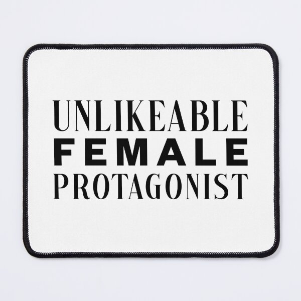 Item preview, Unlikeable Female Protagonist designed and sold by kperezdesign.