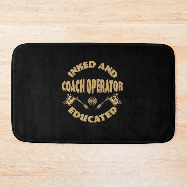 Item preview, INKED AND EDUCATED COACH OPERATOR designed and sold by sobriowslen.