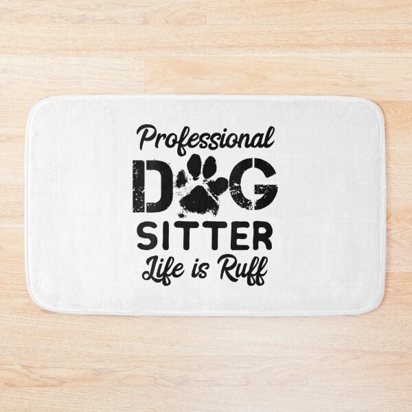 Item preview, Professional Dog Sitter Life Is Ruff designed and sold by DNW-art.