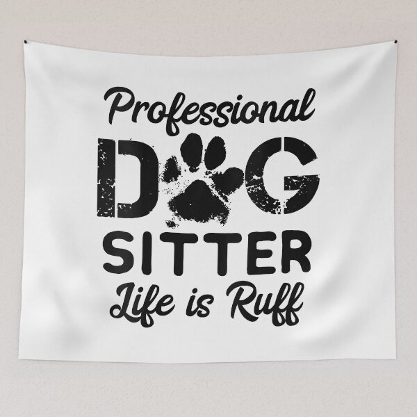 Item preview, Professional Dog Sitter Life Is Ruff designed and sold by DNW-art.