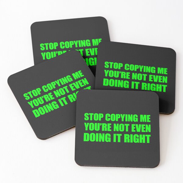Item preview, Stop Copying Me You're Not Even Doing It Right_17 designed and sold by EguchiMiyuki.