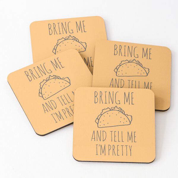 Item preview, It's all about the food: Bring me tacos and tell me I'm pretty (black text) designed and sold by Ofeefee.