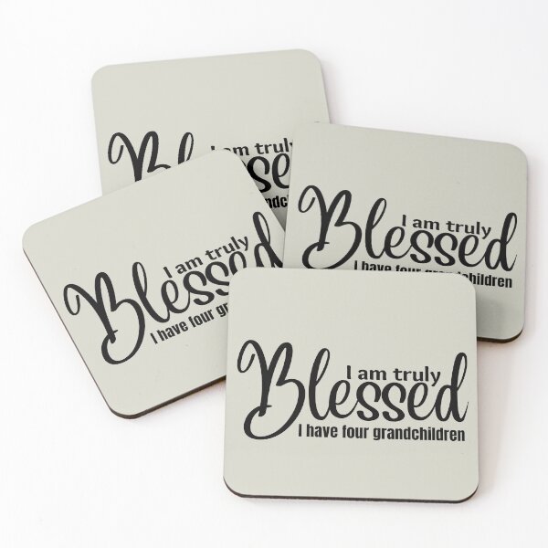 Item preview,  I am truly BLESSED I Have Four Grandchildren (black lettering) designed and sold by tranquilbeach.