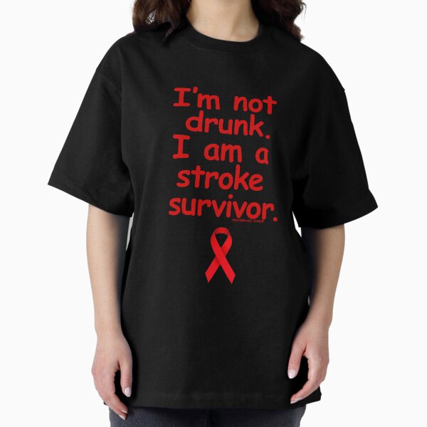 Item preview, I'M NOT DRUNK, I AM A STROKE SURVIVOR designed and sold by CRITTENTON.