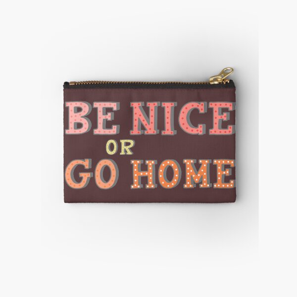 Item preview, Best Behavior: Be Nice or Go Home designed and sold by Ofeefee.