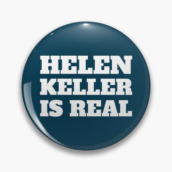 Item preview, Helen Keller Is Real   designed and sold by PeakStyle100.