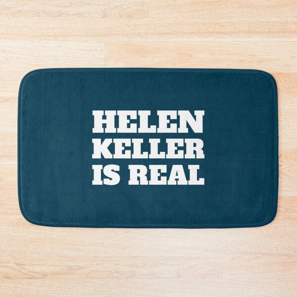 Item preview, Helen Keller Is Real   designed and sold by PeakStyle100.